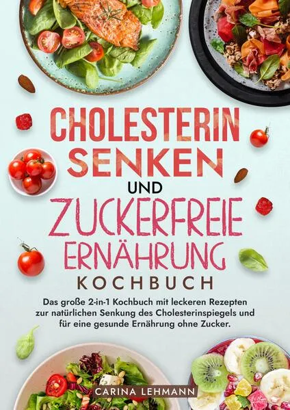 Cholesterin Senken und Zuckerfreie Ernährung Kochbuch</a>