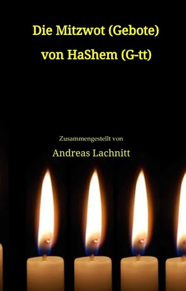 Die Mitzwot (Gebote) von HaShem (G-tt) - Einleitung