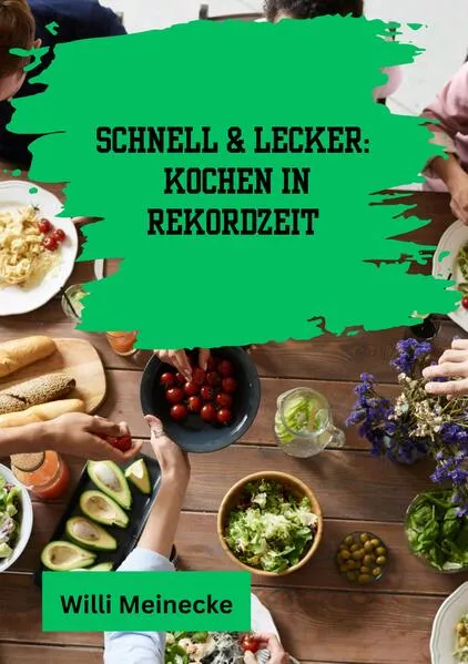 Schnell & Lecker: Kochen in Rekordzeit</a>