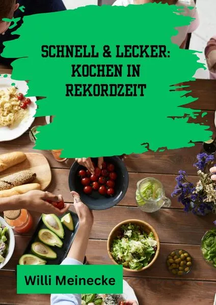 Cover: Schnell & Lecker: Kochen in Rekordzeit