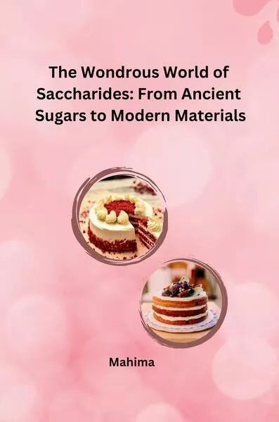 Cover: The Wondrous World of Saccharides: From Ancient Sugars to Modern Materials