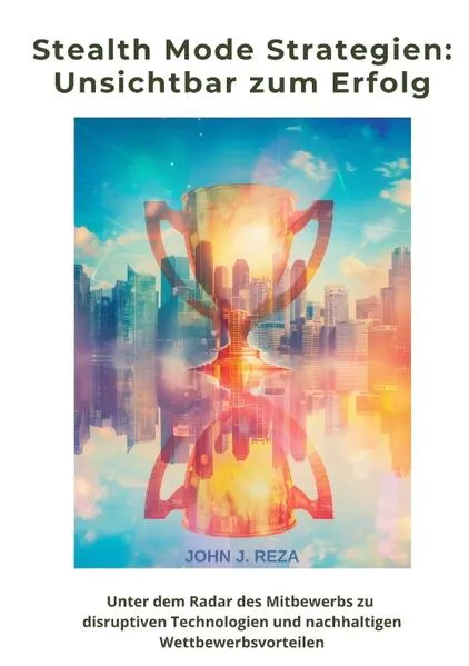 Cover: Stealth Mode Strategien: Unsichtbar zum Erfolg
