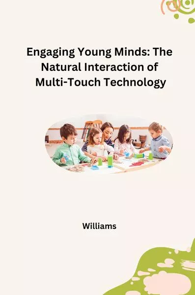 Cover: Engaging Young Minds: The Natural Interaction of Multi-Touch Technology