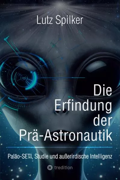Cover: Die Erfindung der Prä-Astronautik