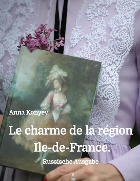 Cover: Le charme de la région Île-de-France.