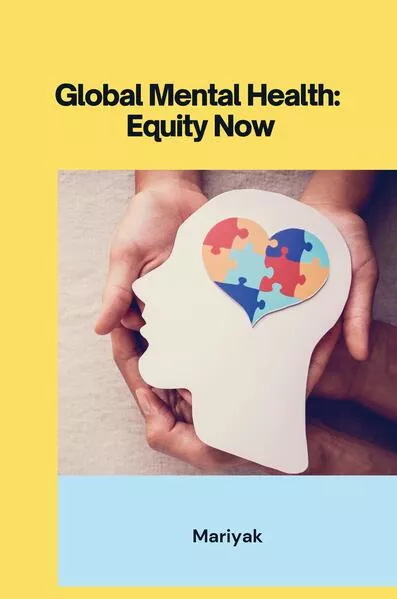 Global Mental Health: Equity Now</a>