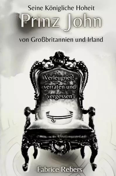 Cover: Seine Königliche Hoheit Prinz John von Großbritannien und Irland