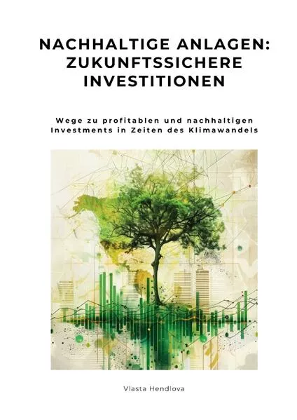 Cover: Nachhaltige Anlagen: Zukunftssichere Investitionen