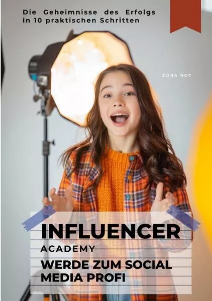 Cover: Influencer Academy: Werde zum Social Media Profi