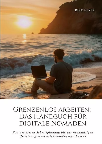 Grenzenlos arbeiten: Das Handbuch für digitale Nomaden</a>