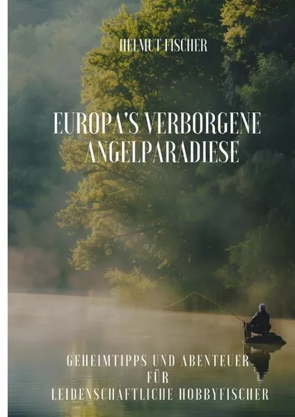 Europa's verborgene Angelparadiese