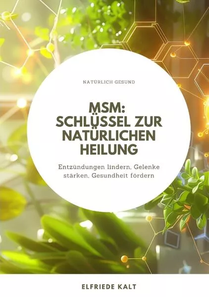 Cover: MSM: Schlüssel zur natürlichen Heilung