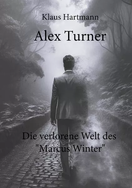 Cover: Alex Turner Die verlorene Welt des "Marcus Winter"