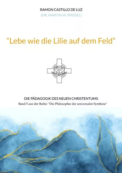 "Lebe wie die Lilie auf dem Feld"