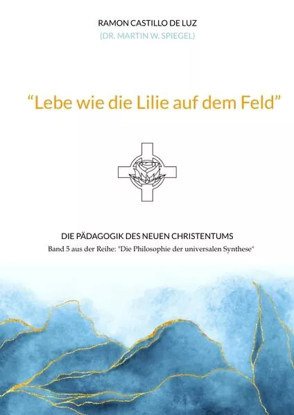 "Lebe wie die Lilie auf dem Feld"