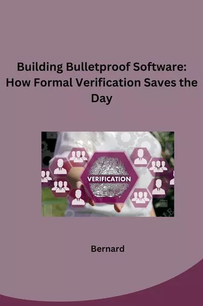 Cover: Building Bulletproof Software: How Formal Verification Saves the Day