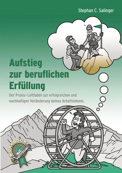 Cover: Aufstieg zur beruflichen Erfüllung, berufliche Neuorientierung, Berufung finden, berufliche Veränderung.