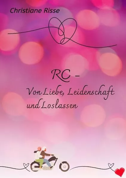 Cover: RC - Von Liebe, Leidenschaft und Loslassen