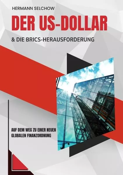 Cover: Der US-Dollar und die BRICS-Herausforderung