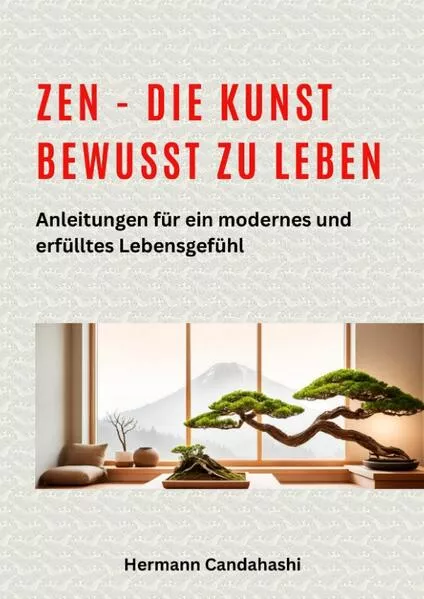 Cover: Zen - die Kunst bewusst zu Leben