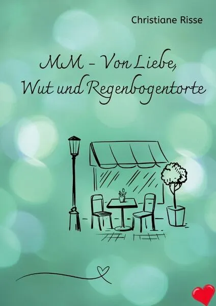 MM - Von Liebe, Wut und Regenbogentorte