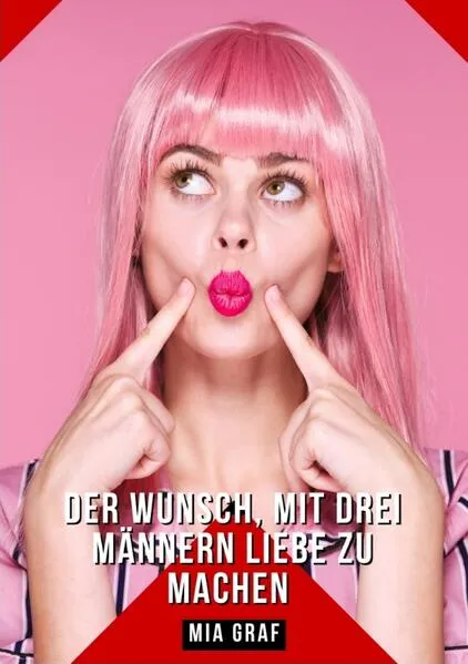 Der Wunsch, mit drei Männern Liebe zu machen