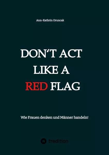 Don't act like a RED FLAG