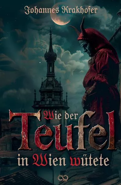 Wie der Teufel in Wien wütete