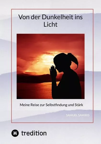 Von der Dunkelheit ins Licht</a>