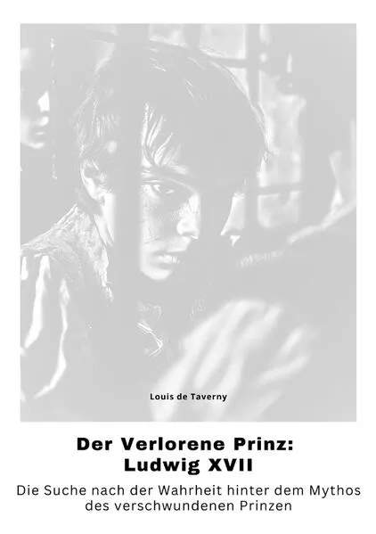 Cover: Der Verlorene Prinz: Ludwig XVII