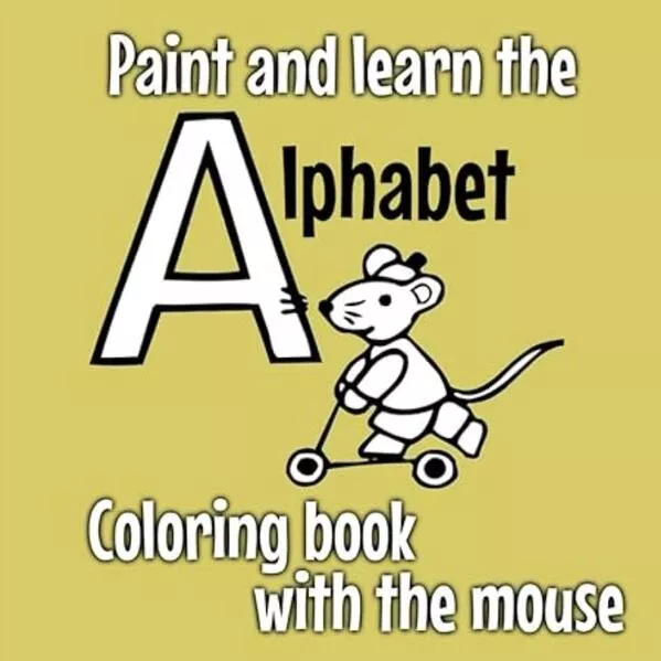 Paint and Learn the Alphabet - Coloring Book with the Mouse - Bold & Easy Designs for Adults and Kids (Bold & Easy Coloring Books)</a>