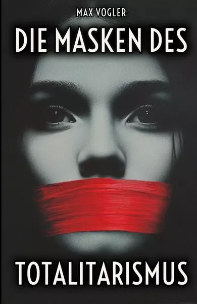 Cover: Die Masken des Totalitarismus