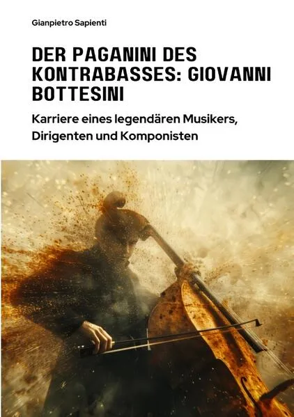 Cover: Der Paganini des Kontrabasses: Giovanni Bottesini