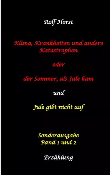 Cover: Klima, Krankheiten und andere Katastrophen - Jule gibt nicht auf: Klima-Aktivistin, Klimawandel, Klimaschutz, Greenwashing, Artenvielfalt, Autismus, Burnout, Obstplantage, Müllreduzierung, Plastikmüll