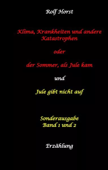 Cover: Klima, Krankheiten und andere Katastrophen - Jule gibt nicht auf: Klima-Aktivistin, Klimawandel, Klimaschutz, Greenwashing, Artenvielfalt, Autismus, Burnout, Obstplantage, Müllreduzierung, Plastikmüll