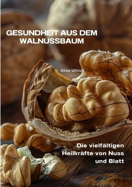 Gesundheit aus dem Walnussbaum