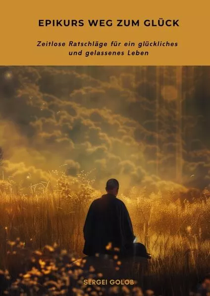 Epikurs Weg zum Glück