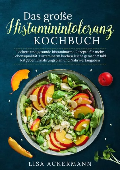 Das große Histaminintoleranz Kochbuch