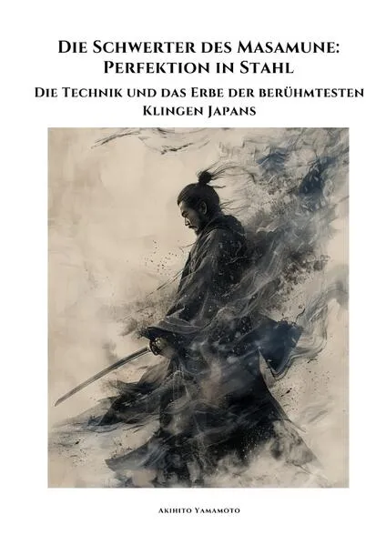 Die Schwerter des Masamune: Perfektion in Stahl
