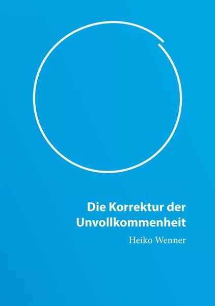 Die Korrektur der Unvollkommenheit</a>