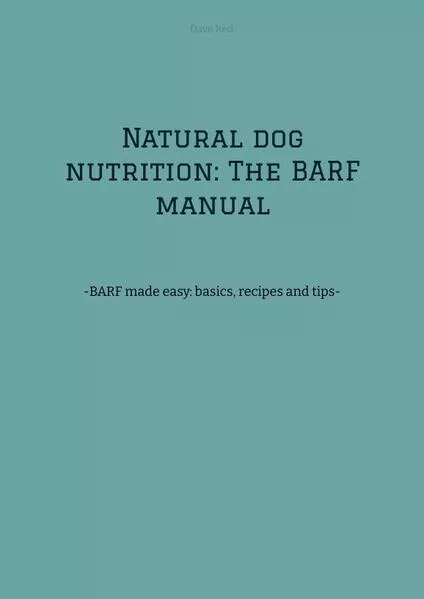 Natural dog nutrition: The BARF manual</a>