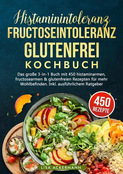 Histaminintoleranz, Fructoseintoleranz und Glutenfrei Kochbuch</a>