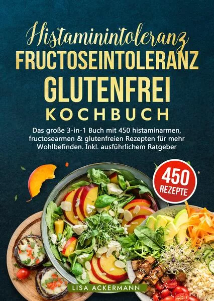 Histaminintoleranz, Fructoseintoleranz und Glutenfrei Kochbuch</a>