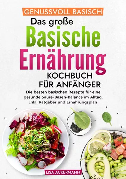 Genussvoll Basisch - Das große Basische Ernährung Kochbuch für Anfänger</a>