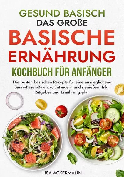 Gesund Basisch - Das große Basische Ernährung Kochbuch für Anfänger</a>