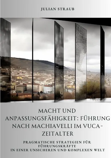 Macht und Anpassungsfähigkeit: Führung nach Machiavelli im VUCA-Zeitalter</a>