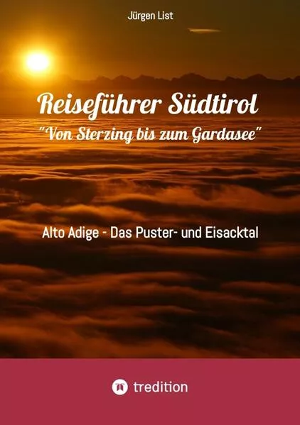 Cover: Reiseführer Südtirol "Von Sterzing bis zum Gardasee"
