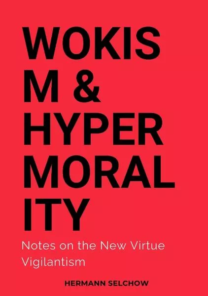 Wokism & Hypermorality</a>