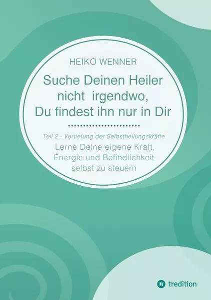 Suche Deinen Heiler nicht irgendwo, Du findest ihn nur in Dir</a>