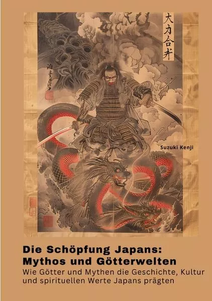 Cover: Die Schöpfung Japans: Mythos und Götterwelten